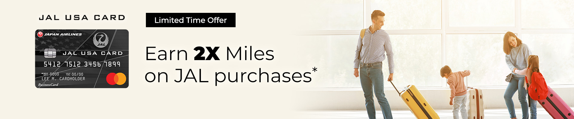 Limited Time Offer -  Earn 2X Miles on JAL purchases*