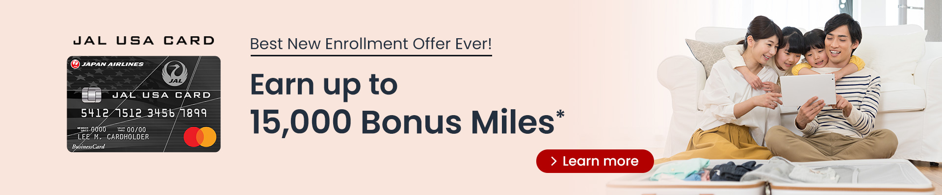 Best New Enrollment Offer Ever! - Earn up to 15,000 Bonus Miles* - Learn more